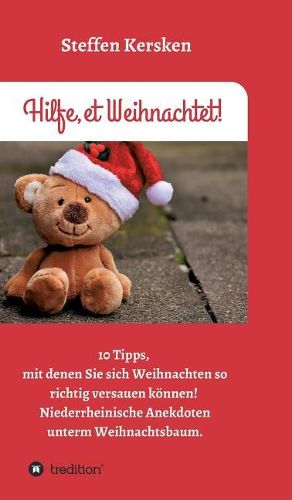 Cover image for Hilfe, et Weihnachtet!: 10 Tipps, mit denen Sie sich Weihnachten so richtig versauen koennen! Niederrheinische Anekdoten unterm Weihnachtsbaum