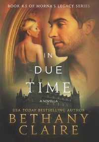 Cover image for In Due Time - A Novella: A Scottish, Time Travel Romance