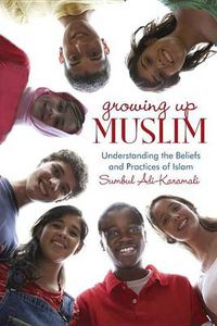 Cover image for Growing Up Muslim: Understanding the Beliefs and Practices of Islam