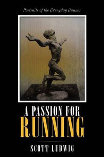 Cover image for A Passion for Running: Portraits of the Everyday Runner