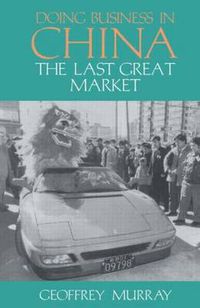 Cover image for Doing Business in China: The Last Great Market