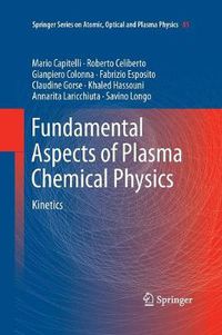 Cover image for Fundamental Aspects of Plasma Chemical Physics: Kinetics