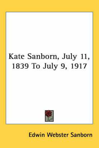 Cover image for Kate Sanborn, July 11, 1839 to July 9, 1917