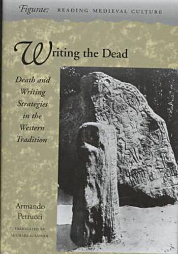 Cover image for Writing the Dead: Death and Writing Strategies in the Western Tradition