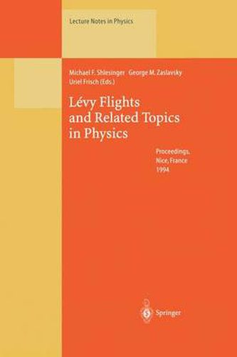 Levy Flights and Related Topics in Physics: Proceedings of the International Workshop Held at Nice, France, 27-30 June 1994