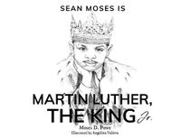 Cover image for Sean Moses Is Martin Luther, The King Jr.