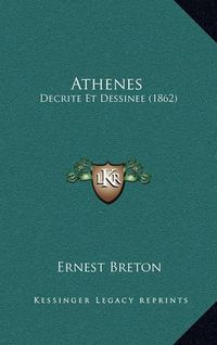 Cover image for Athenes Decrite Et Dessinee (1862)