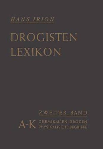 Cover image for Chemikalien, Drogen, Wichtige Physikalische Begriffe in Lexikalischer Ordnung: A-K