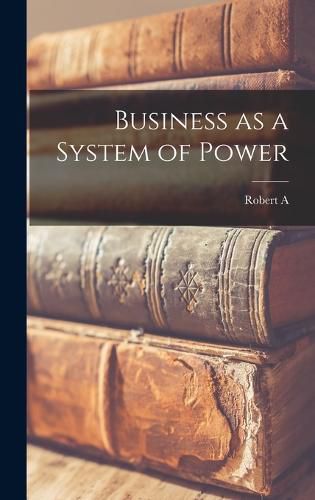 Cover image for Business as a System of Power