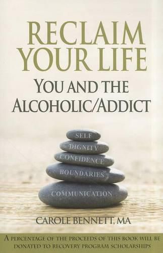 Cover image for Reclaim Your Life: You and the Alcoholic Additc