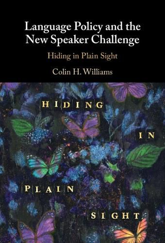 Cover image for Language Policy and the New Speaker Challenge: Hiding in Plain Sight