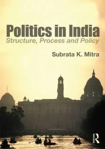 Cover image for Politics in India: Structure, Process and Policy