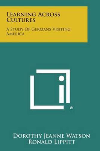 Learning Across Cultures: A Study of Germans Visiting America