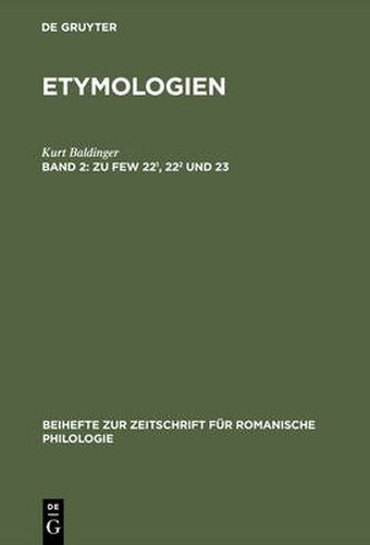 Etymologien, Band 2, Zu FEW 22(1), 22(2) und 23