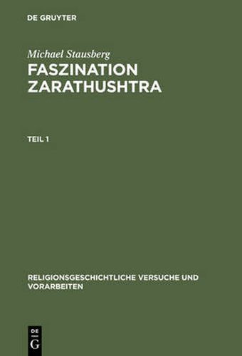 Cover image for Faszination Zarathushtra: Zoroaster Und Die Europaische Religionsgeschichte Der Fruhen Neuzeit