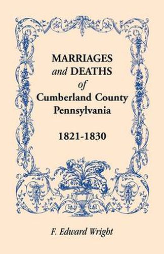 Marriages and Deaths of Cumberland County, [Pennsylvania], 1821-1830