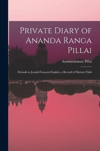 Cover image for Private Diary of Ananda Ranga Pillai