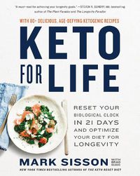 Cover image for Keto for Life: Reset Your Biological Clock in 21 Days and Optimize Your Diet for Longevity