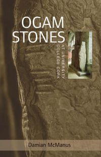 Cover image for The Ogam Stones at University College Cork