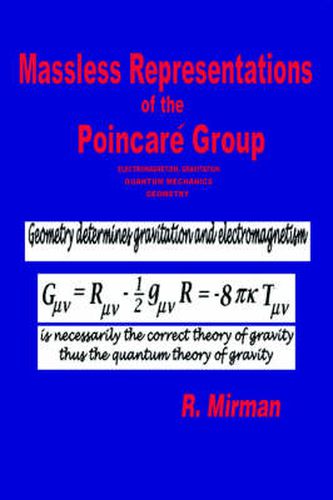 Massless Representations of the Poincare Group: Electromagnetism, Gravitation, Quantum Mechanics, Geometry