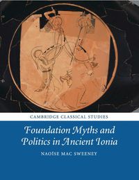 Cover image for Foundation Myths and Politics in Ancient Ionia