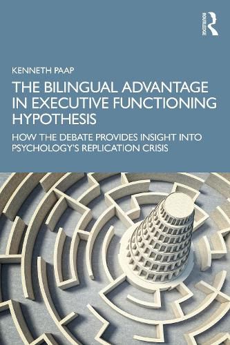 Cover image for The Bilingual Advantage in Executive Functioning Hypothesis: How the debate provides insight into psychology's replication crisis