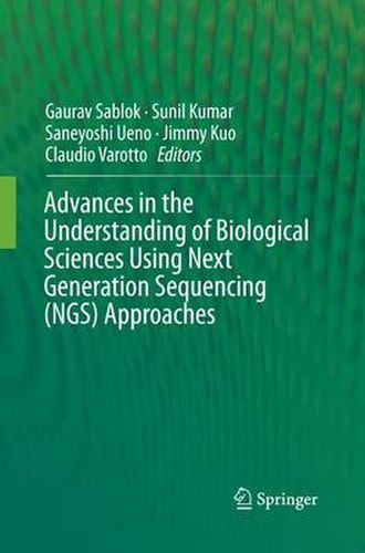 Cover image for Advances in the Understanding of Biological Sciences Using Next Generation Sequencing (NGS) Approaches