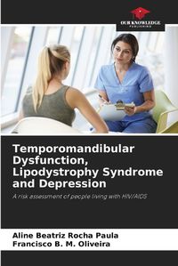 Cover image for Temporomandibular Dysfunction, Lipodystrophy Syndrome and Depression