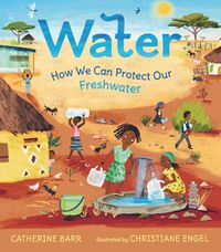 Cover image for Water: How We Can Protect Our Freshwater
