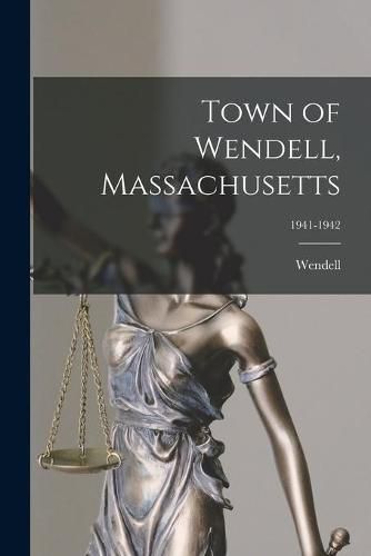 Cover image for Town of Wendell, Massachusetts; 1941-1942