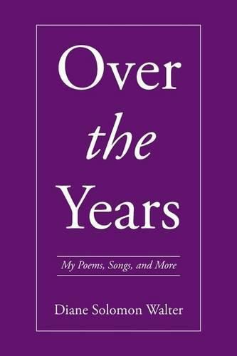 Over the Years: My Poems, Songs, and More