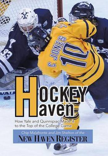 Cover image for Hockey Haven: How Yale and Quinnipiac Made It to the Top of the College Game