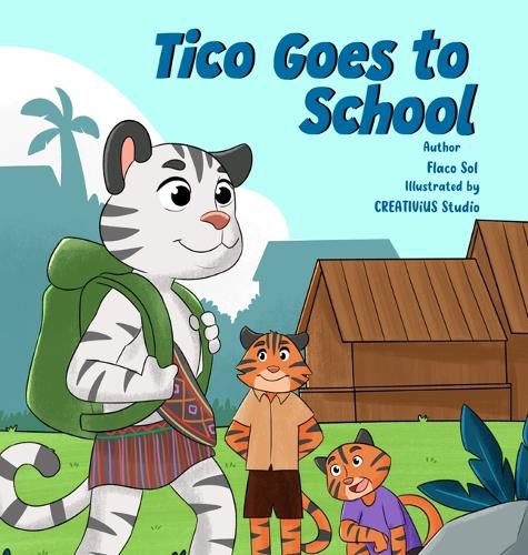 Cover image for Tico Goes to School