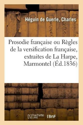 Cover image for Prosodie Francaise Ou Regles de la Versification Francaise