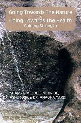 Cover image for Going Towards the Nature Is Going Towards the Health; Gaining Strength