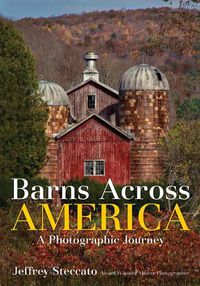 Cover image for Barns Across America: A Photographic Journey