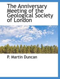 Cover image for The Anniversary Meeting of the Geological Society of London