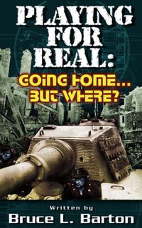 Cover image for Playing For Real: Going Home ... But Where?