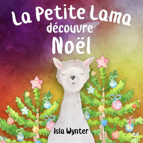 La Petite Lama Decouvre Noel