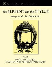 Cover image for The Serpent and the Stylus: Essays on G.B. Piranesi