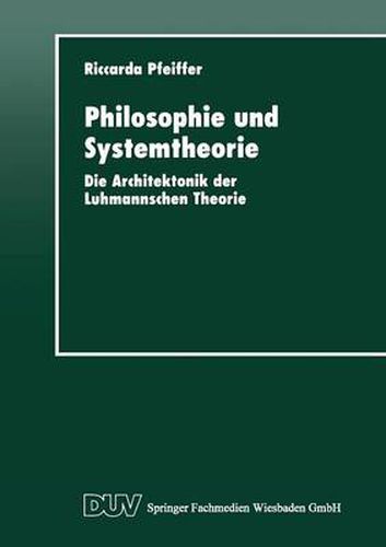 Cover image for Philosophie Und Systemtheorie: Die Architektonik Der Luhmannschen Theorie