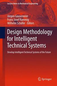 Cover image for Design Methodology for Intelligent Technical Systems: Develop Intelligent Technical Systems of the Future