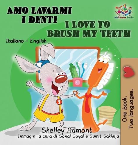 Amo lavarmi i denti I Love to Brush My Teeth: Italian English Bilingual Edition