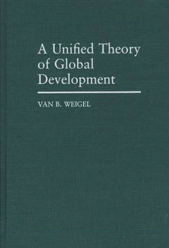 Cover image for A Unified Theory of Global Development