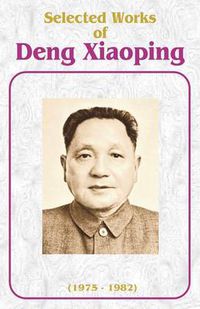 Cover image for Selected Works of Deng Xiaoping: 1975-1982