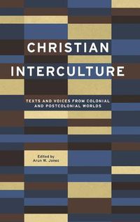 Cover image for Christian Interculture: Texts and Voices from Colonial and Postcolonial Worlds