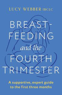 Cover image for Breastfeeding and the Fourth Trimester