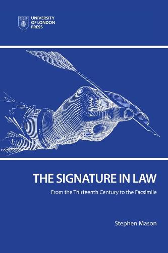 Cover image for The Signature in Law: From the Thirteenth Century to the Facsimile