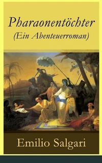 Cover image for Pharaonent chter (Ein Abenteuerroman) - Vollst ndige Deutsche Ausgabe