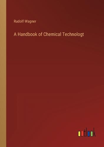 Cover image for A Handbook of Chemical Technologt